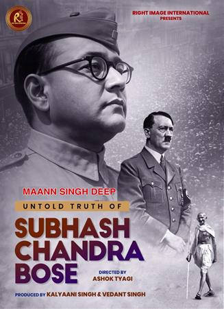 “Untold Truth Of Subhash Chandra Bose” The Lavish Film Is Presented By Maann Singh Deep,  Produced By Kalyaani Singh & Vedant Singh And Direction By Acclaimed Filmmaker Ashok Tyagi